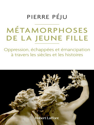 cover image of Métamorphoses de la jeune fille--Oppression, échappées et émancipation à travers les siècles et les histoires